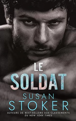 Susan Stoker – Au Repos du Guerrier, Tome 1 : Le Soldat
